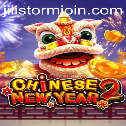 CHINESENEWYEAR2: Unveiling the Thrilling World of JILI Storm