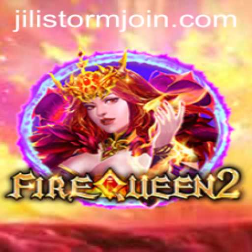 Discover the Thrills of FireQueen2 Featuring JILI Storm