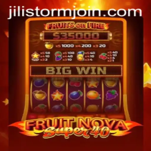 Exploring the Exciting World of FruitNovaSuper40: A Gaming Adventure with JILI Storm
